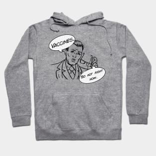 Vaccines: so hot right now. Hoodie